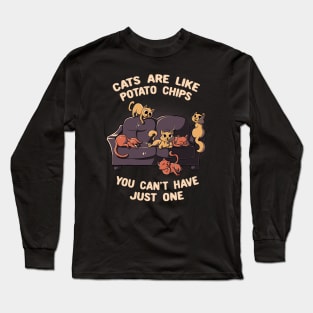 Cats Are Like Potato Chips You Can't Never Have Just One Funny Cute Gift Long Sleeve T-Shirt